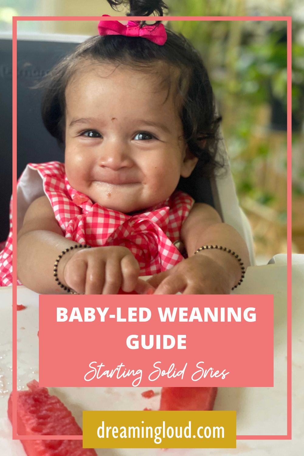 How to Start Baby-Led Weaning Guide for Indian Mothers by Top US mom Blogger Dreaming Loud